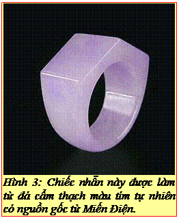 Text Box: Hình 3: Chiếc nhẫn này được làm từ đá cẩm thạch màu tím tự nhiên có nguồn gốc từ Miến Điện. 